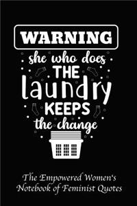 Warning She Who Does the Laundry Keeps the Change
