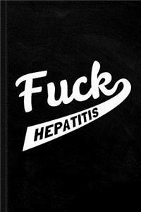 Fuck Hepatitis Journal Notebook