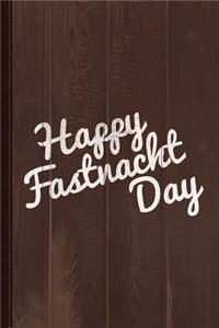 Happy Fastnacht Day Journal Notebook