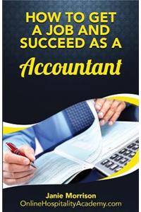 How to Get a Job and Succeed as a Accountant