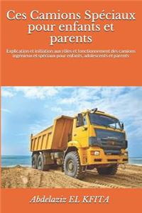 Ces Camions Spéciaux Pour Enfants Et Parents