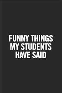 Funny Things My Students Have Said