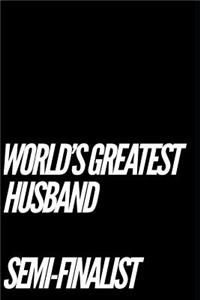 World's Greatest Husband Semi-Finalist