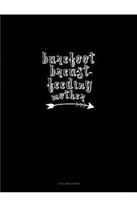 Barefoot Breastfeeding Mother: 3 Column Ledger