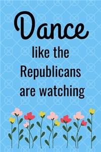 Dance Like the Republicans Are Watching