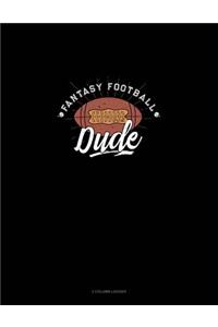 Fantasy Football Dude: 3 Column Ledger