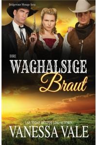 Ihre waghalsige Braut