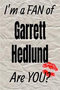 I'm a Fan of Garrett Hedlund Are You? Creative Writing Lined Journal