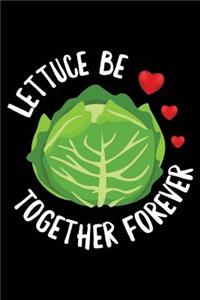 Lettuce Be Together Forever