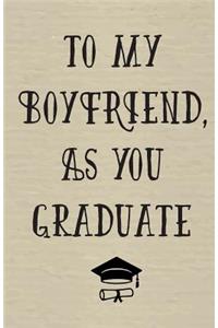 To My Boyfriend as You Graduate