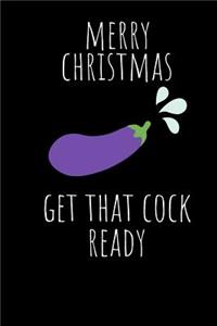 Merry Christmas Get That Cock Ready