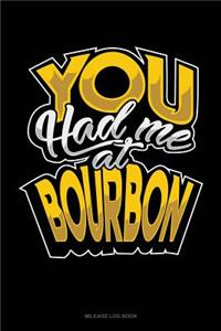 You Had Me at Bourbon