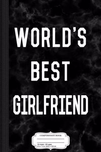 World's Best Girlfriend Composition Notebook