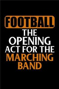 Football the Opening Act for the Marching Band