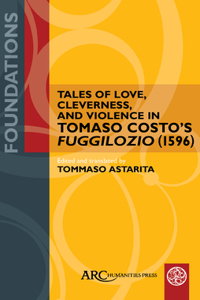 Tales of Love, Cleverness, and Violence in Tomaso Costo's 