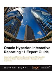 Oracle Hyperion Interactive Reporting 11 Expert Guide