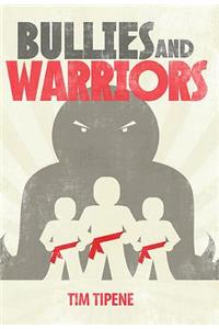 Bullies & Warriors