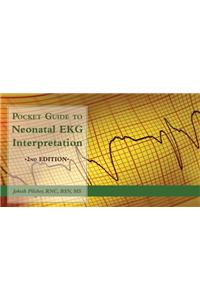 Pocket Guide to Neonatal EKG Interpretation