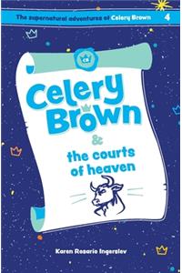 Celery Brown and the courts of heaven