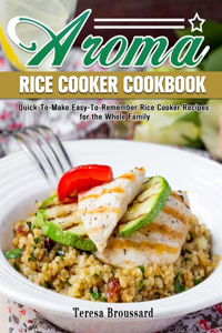 Aroma Rice Cooker Cookbook