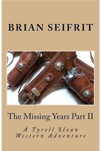 The Missing Years Part II