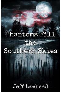 Phantoms Fill the Southern Skies