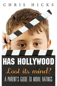 Has Hollywood Lost Its Mind?