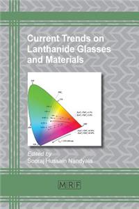 Current Trends on Lanthanide Glasses and Materials: 8 (Materials Research Foundations)