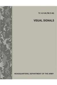 Visual Signals (TC 3-21.60 / FM 21-60)
