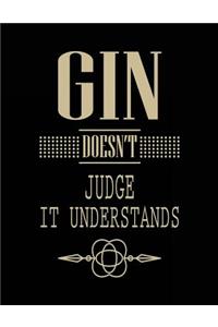 Gin Doesn't Judge It Understands