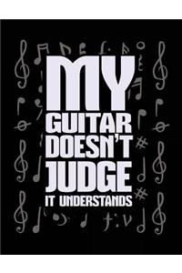 My Guitar Doesn't Judge It Understands