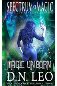 Magic Unborn - Spectrum of Magic - Book 4