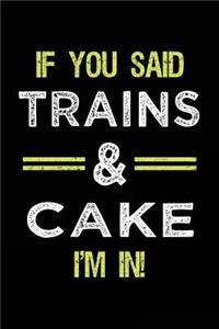 If You Said Trains & Cake I'm In