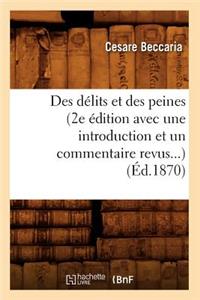 Des Délits Et Des Peines (2e Édition Avec Une Introduction Et Un Commentaire Revus) (Éd.1870)