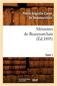 Mémoires de Beaumarchais. Tome 1 (Éd.1895)