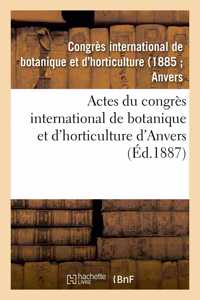 Actes Du Congrès International de Botanique Et d'Horticulture d'Anvers