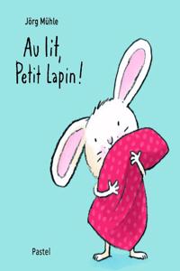 Au lit petit lapin !