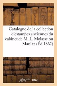 Catalogue de la Collection d'Estampes Anciennes Du Cabinet de M. L. Molasse Ou Maulaz