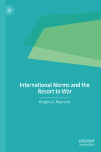 International Norms and the Resort to War