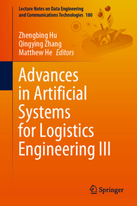 Advances in Artificial Systems for Logistics Engineering III