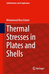 Thermal Stresses in Plates and Shells