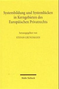 Systembildung Und Systemlucken in Kerngebieten Des Europaischen Privatrechts