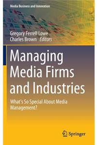 Managing Media Firms and Industries