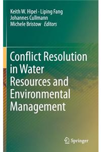 Conflict Resolution in Water Resources and Environmental Management