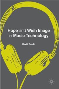 Hope and Wish Image in Music Technology