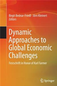 Dynamic Approaches to Global Economic Challenges: Festschrift in Honor of Karl Farmer