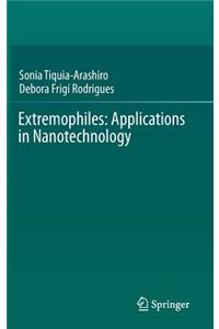 Extremophiles: Applications in Nanotechnology