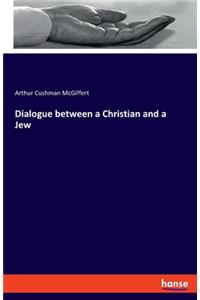 Dialogue between a Christian and a Jew