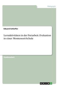 Lernaktivitäten in der Freiarbeit. Evaluation in einer Montessori-Schule