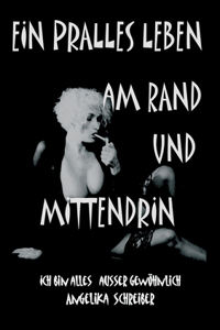Pralles Leben Am Rand Und Mittendrin